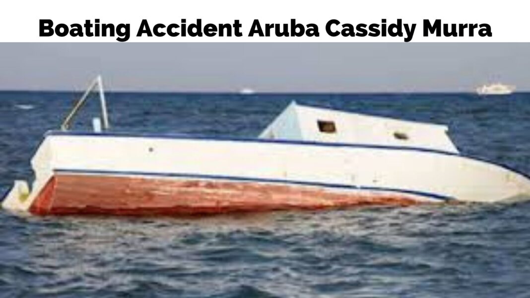 Boating Accident Aruba Cassidy Murra