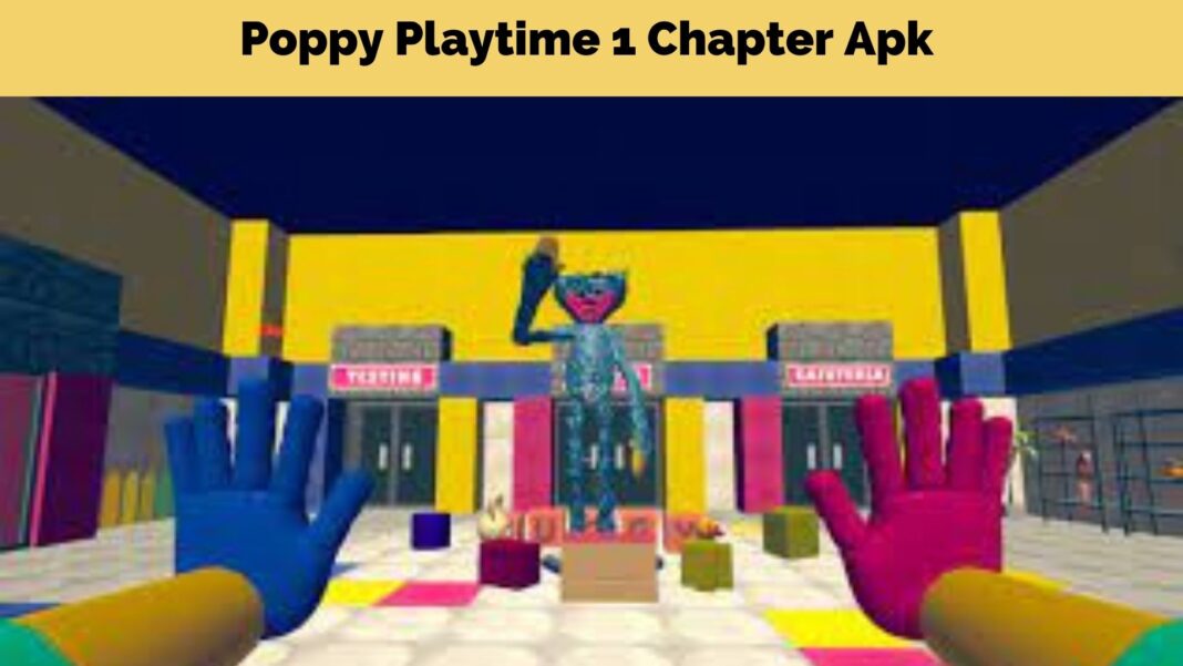 Poppy Playtime 1 Chapter Apk