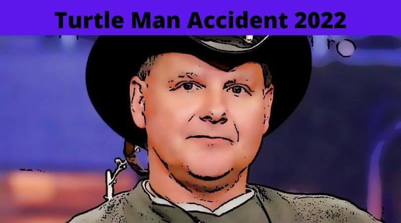 Turtle Man Accident 2022