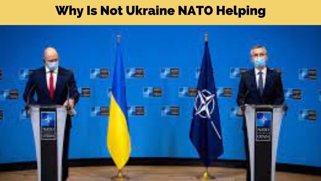 Why Is Not Ukraine NATO Helping