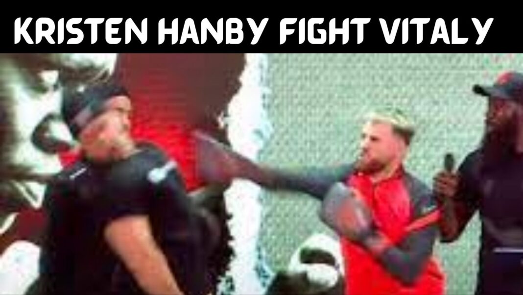 Kristen Hanby Fight Vitaly