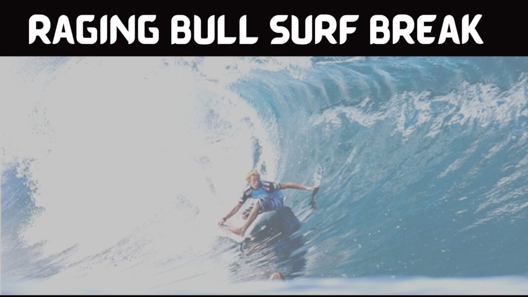 Raging Bull Surf Break