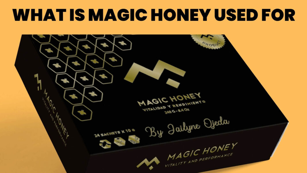 What Is Magic Honey Used For