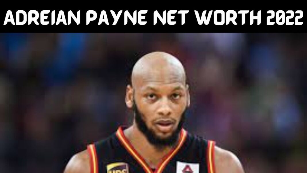 Adreian Payne Net Worth 2022