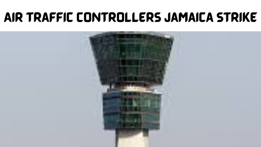 Air Traffic Controllers Jamaica Strike