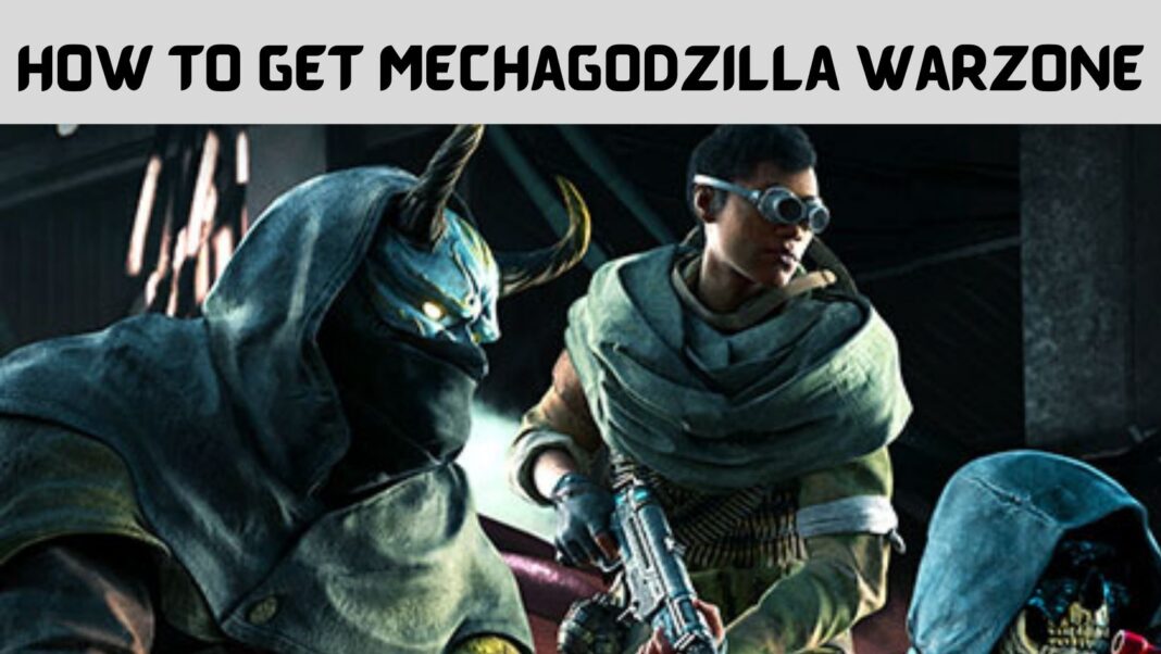 How to Get Mechagodzilla Warzone
