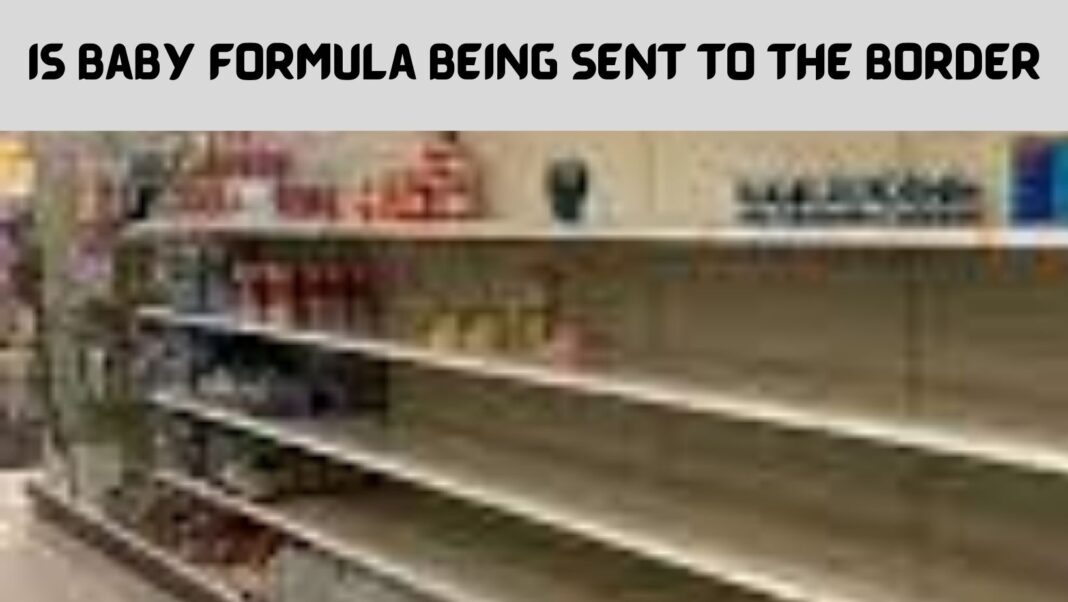 Is Baby Formula Being Sent to the Border