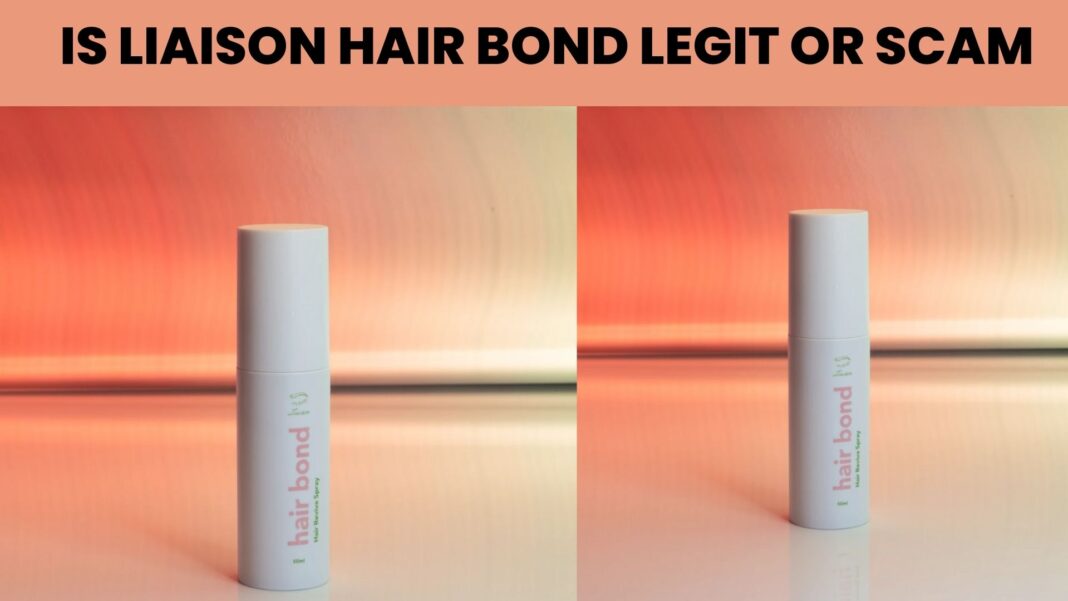 Is Liaison Hair Bond Legit Or Scam