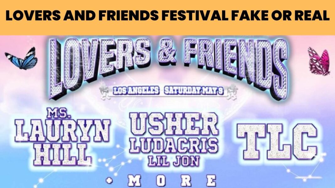 Lovers And Friends Festival Fake Or Real