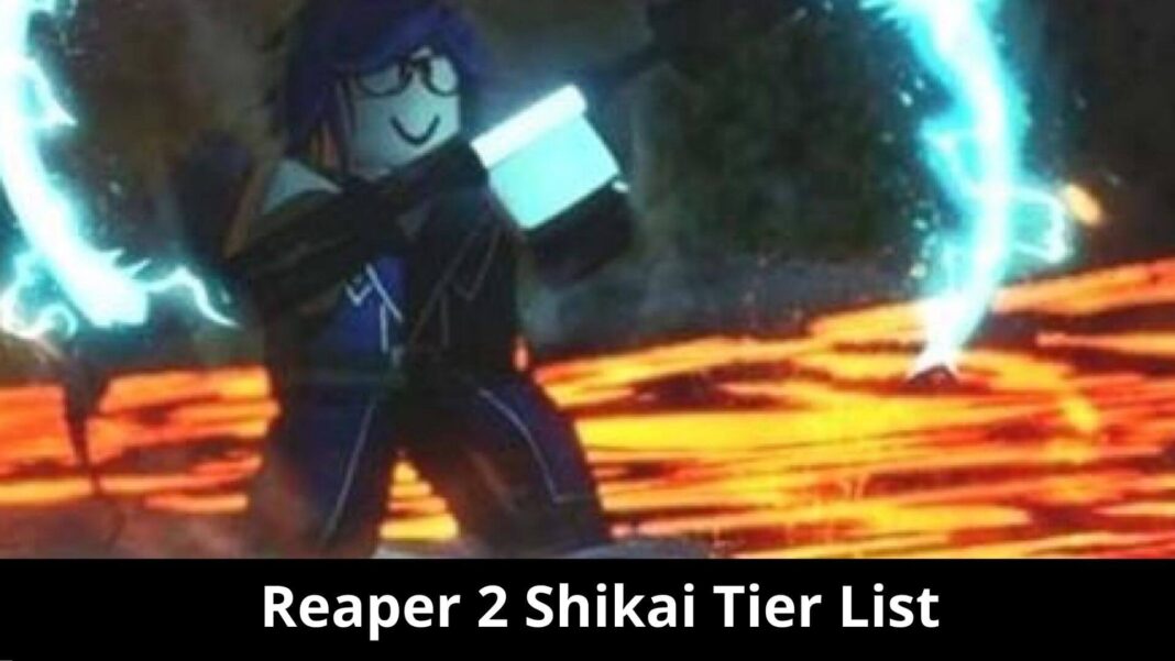 Reaper 2 Shikai Tier List