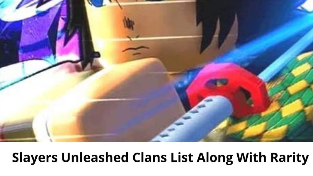 Slayers Unleashed Clans List Along With Rarity