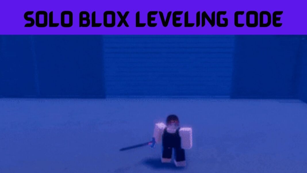Solo Blox Leveling Code