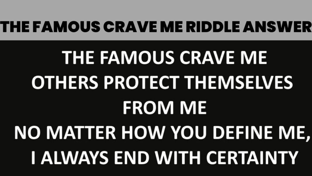 The Famous Crave Me Riddle Answer