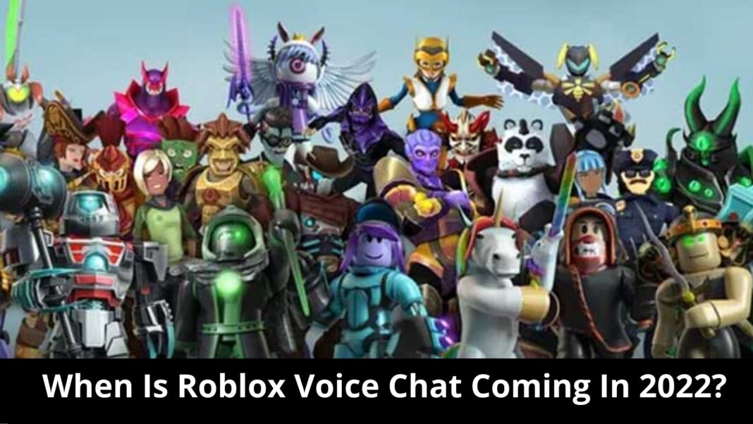 When Is Roblox Voice Chat Coming In 2022