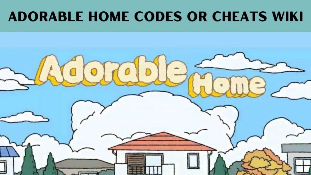 Adorable Home Codes Or Cheats Wiki