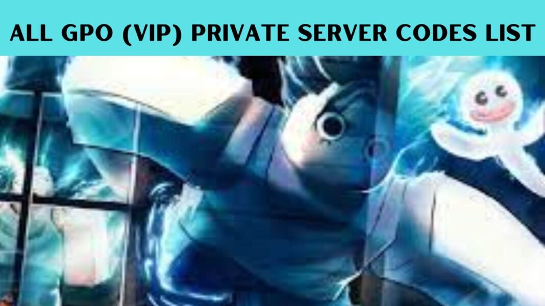 All GPO (VIP) Private Server Codes List