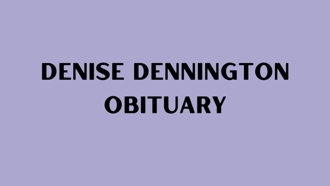 Denise Dennington Obituary