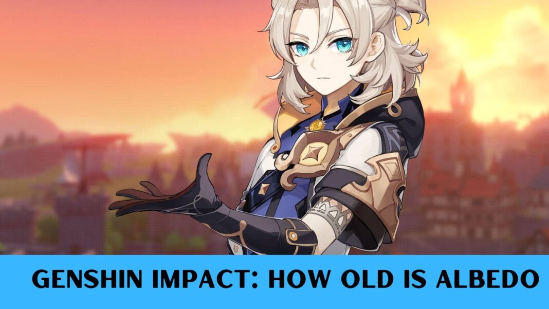 Genshin Impact How Old Is Albedo