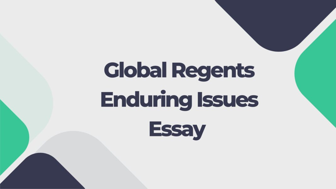 Global Regents Enduring Issues Essay