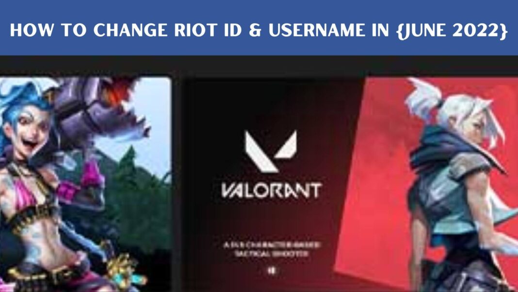 How To Change Riot ID & Username In {June 2022}
