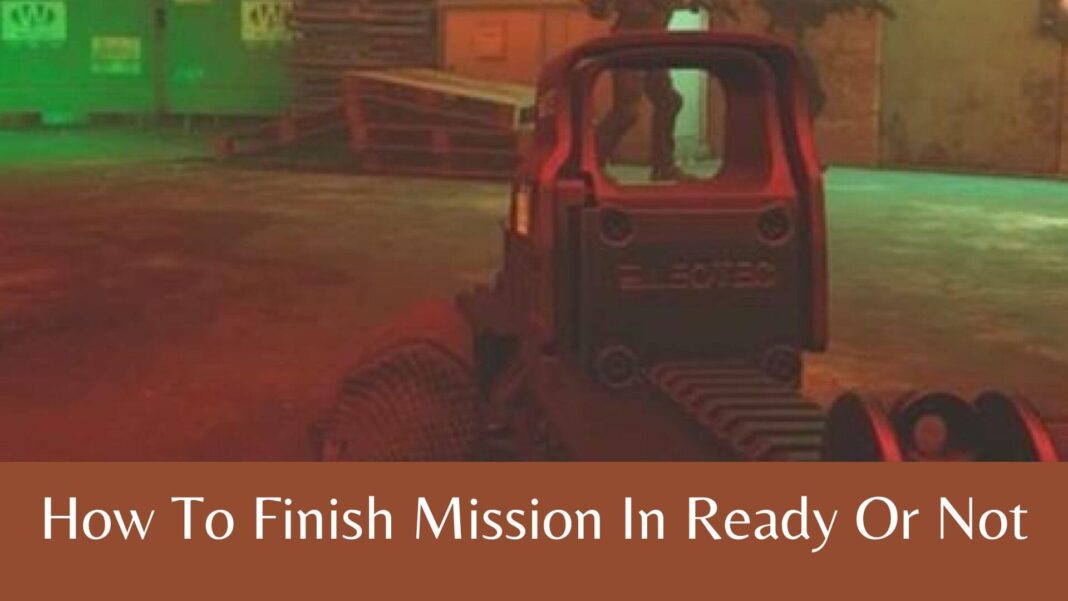 How To Finish Mission In Ready Or Not