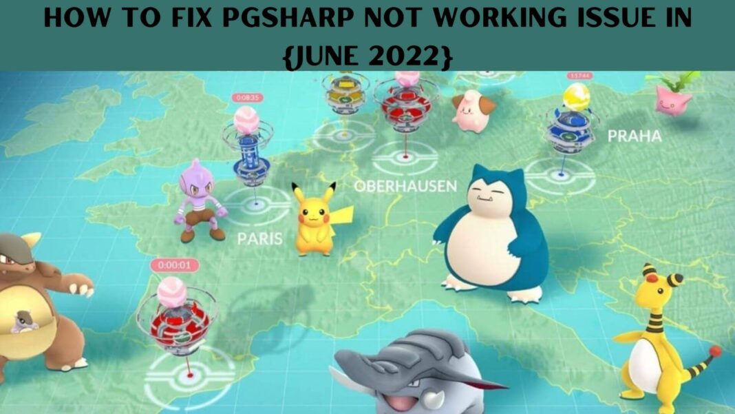 How To Fix PGSharp Not Working Issue In {June 2022}