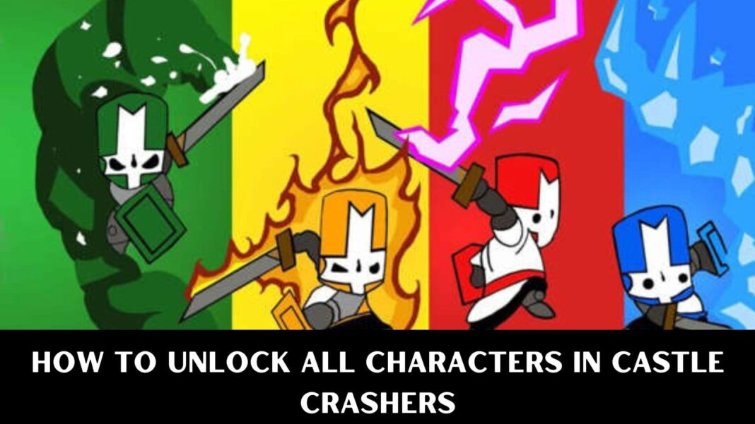 How To Unlock All Characters In Castle Crashers