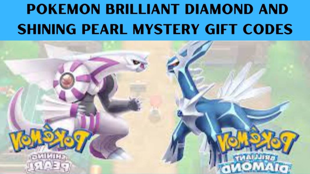 Pokemon Brilliant Diamond And Shining Pearl Mystery Gift Codes