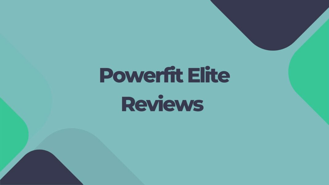 Powerfit Elite Reviews