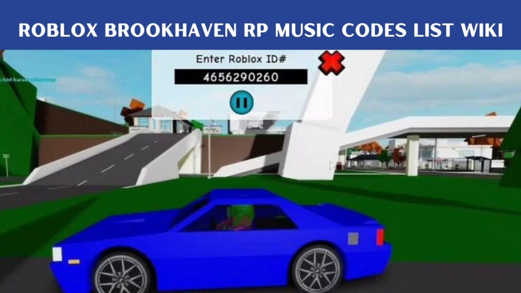 Roblox Brookhaven RP Music Codes List Wiki