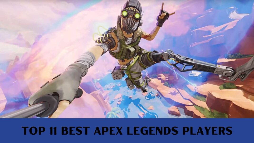 Top 11 Best Apex Legends Players