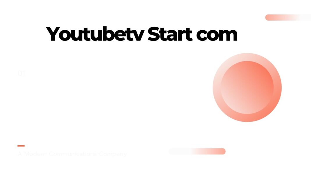 Youtubetv Start com
