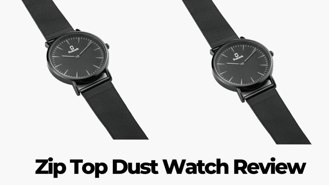 Zip Top Dust Watch Review