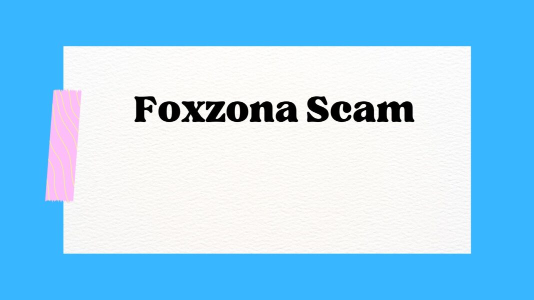 Foxzona Scam