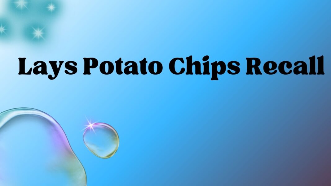 Lays Potato Chips Recall
