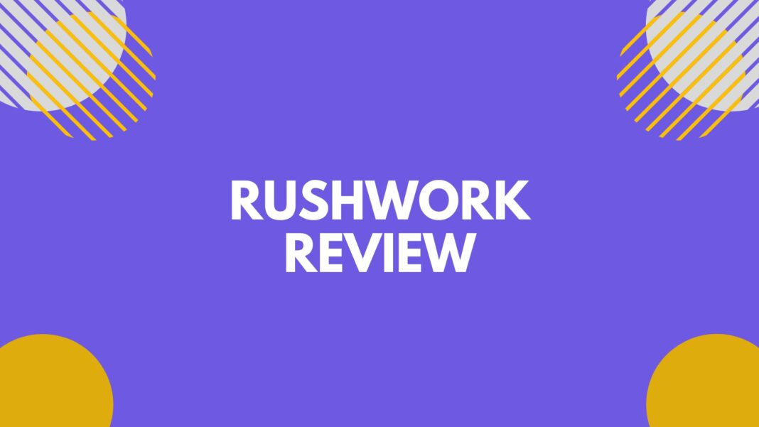 Rushwork Review