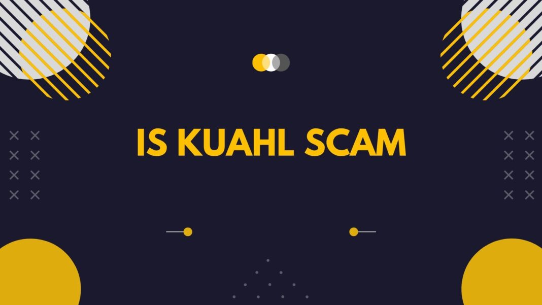 Is Kuahl Scam