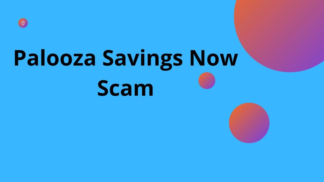 Palooza Savings Now Scam