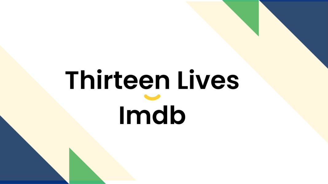 Thirteen Lives Imdb