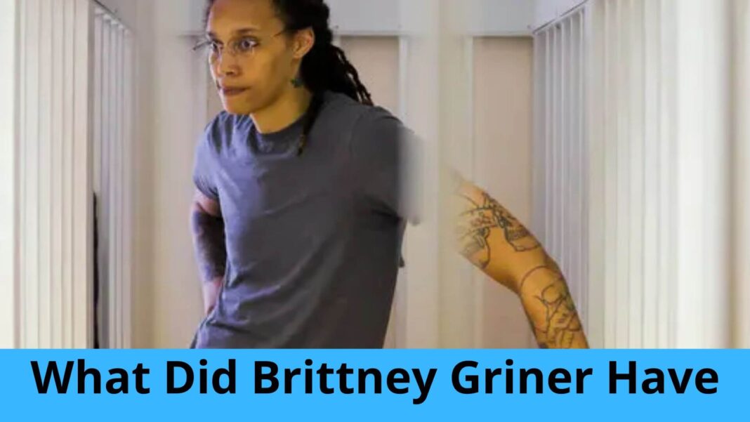 What Did Brittney Griner Have