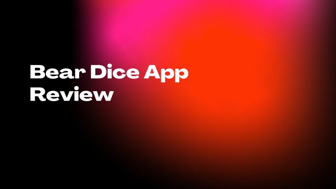 Bear Dice App Review