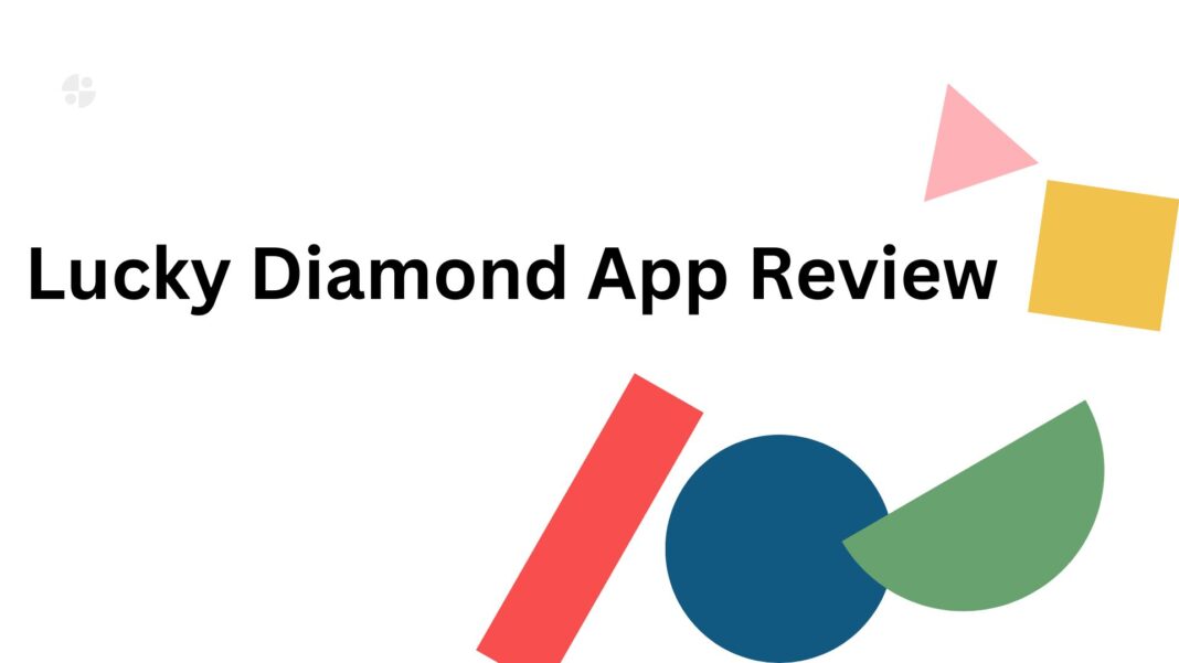 Lucky Diamond App Review