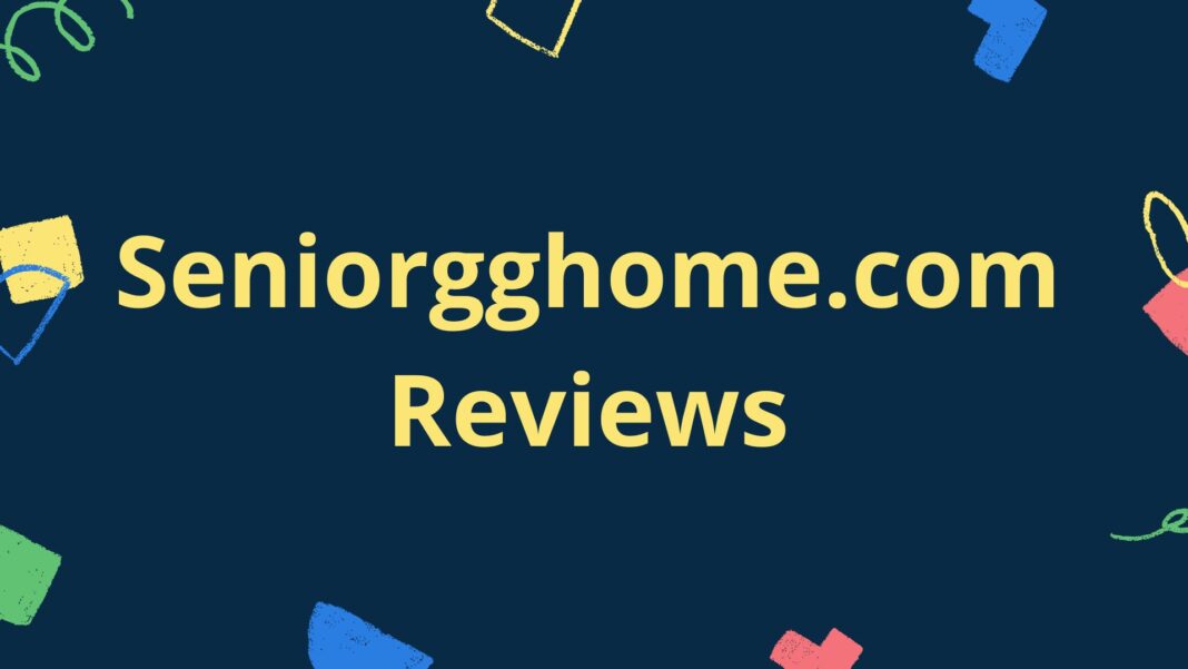 Seniorgghome.com Reviews