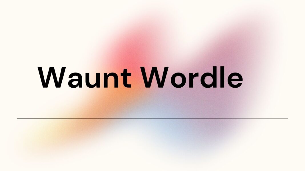 Waunt Wordle