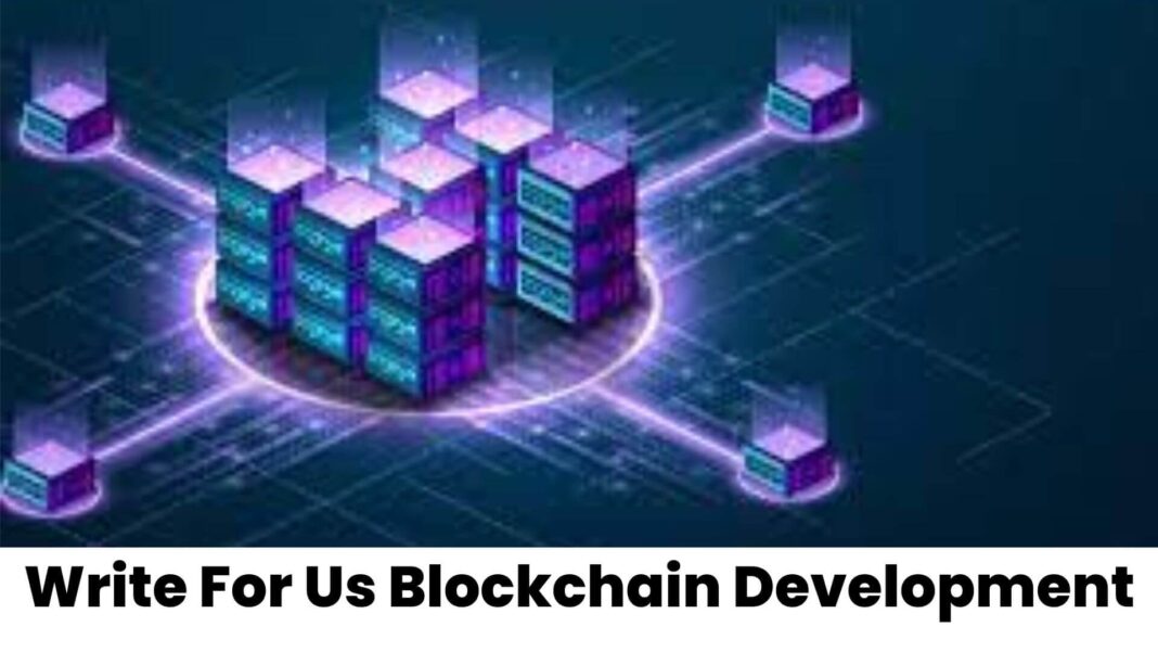 Write For Us Blockchain Development