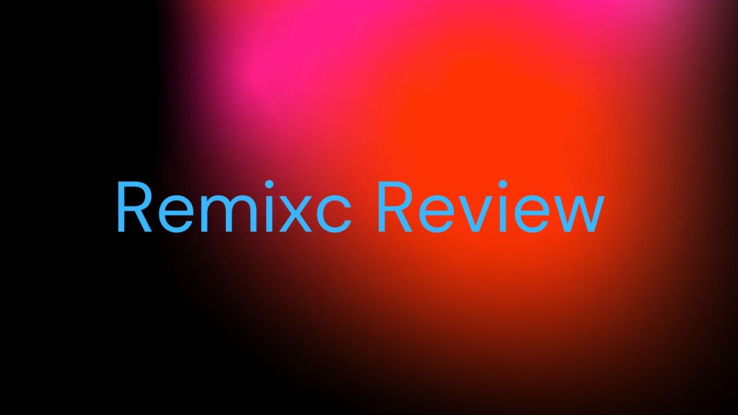 Remixc Review
