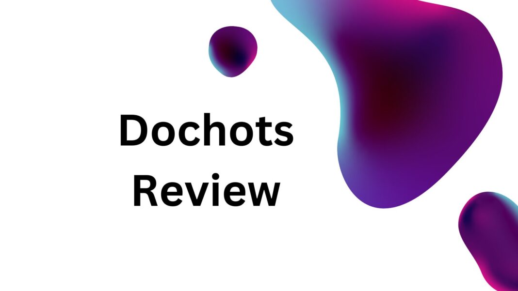 Dochots Review