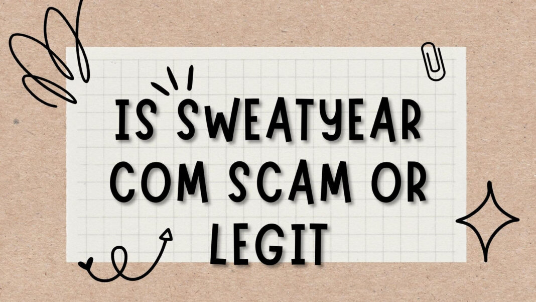 Is Sweatyear com Scam or legit
