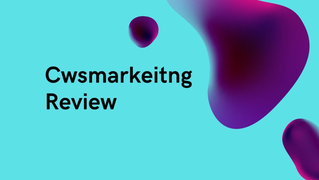 Cwsmarkeitng Review