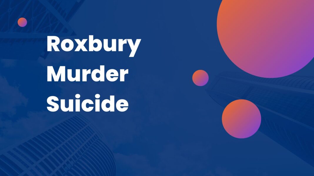 Roxbury Murder Suicide